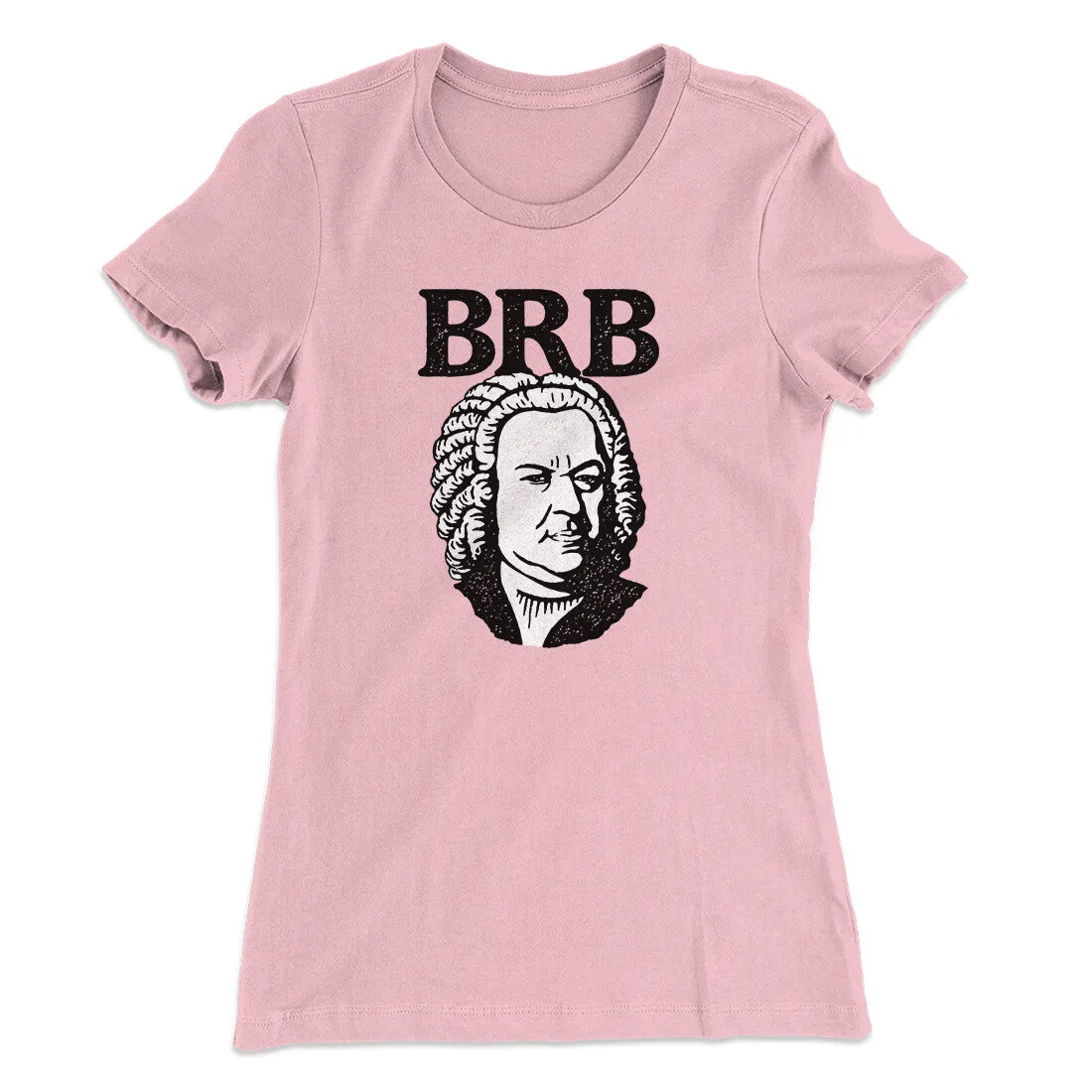 Bach - Brb Women's T-Shirt