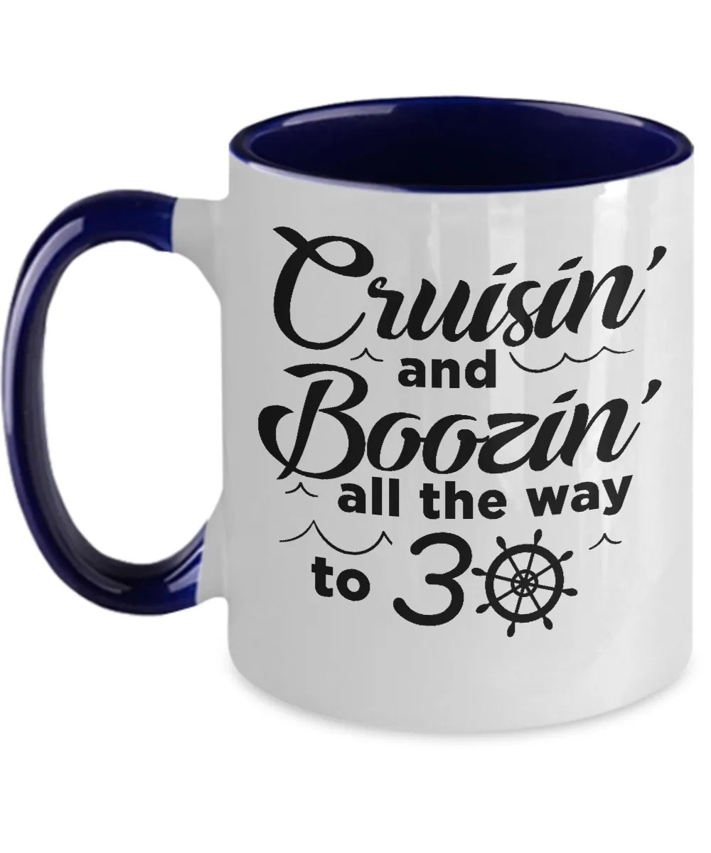 Cruisin' And Boozin' All The Way To 30 Two-Tone Mug Coffee Cup Funny Gift