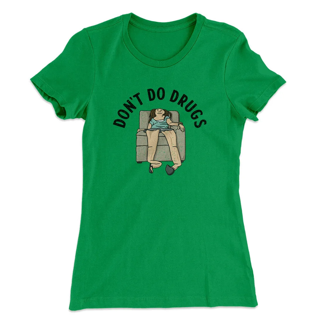 Don’t Do Drugs Women's T-Shirt