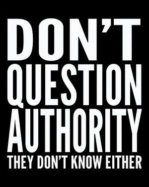 Don't Question Authority - Women's Edition