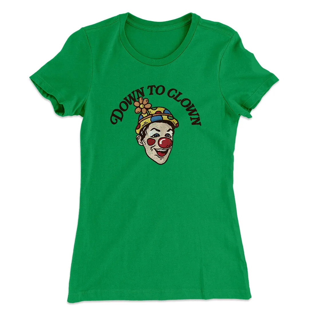Down To Clown Women's T-Shirt
