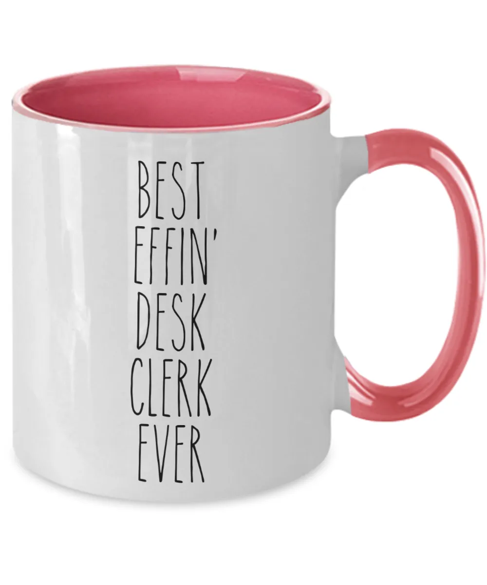 Gift For Desk Clerk Best Effin' Desk Clerk Ever Mug Two-Tone Coffee Cup Funny Coworker Gifts