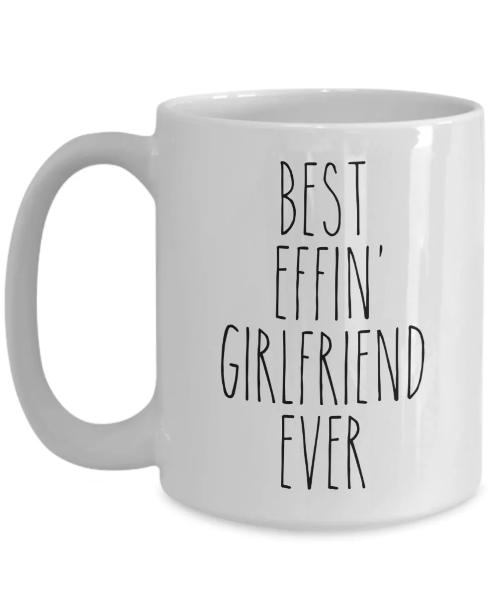 Gift For Girlfriend Best Effin' Girlfriend Ever Mug Coffee Cup Funny Coworker Gifts