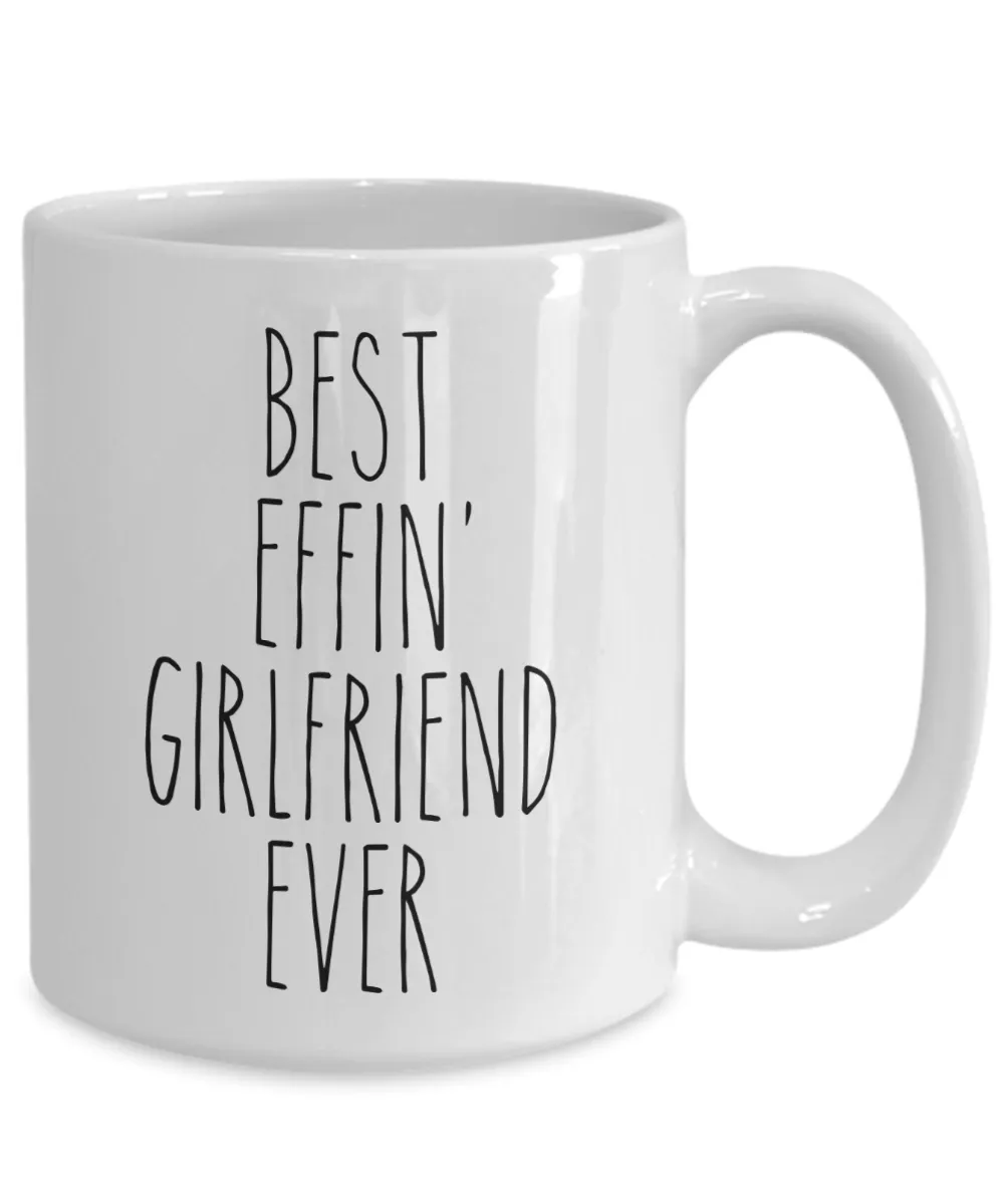 Gift For Girlfriend Best Effin' Girlfriend Ever Mug Coffee Cup Funny Coworker Gifts