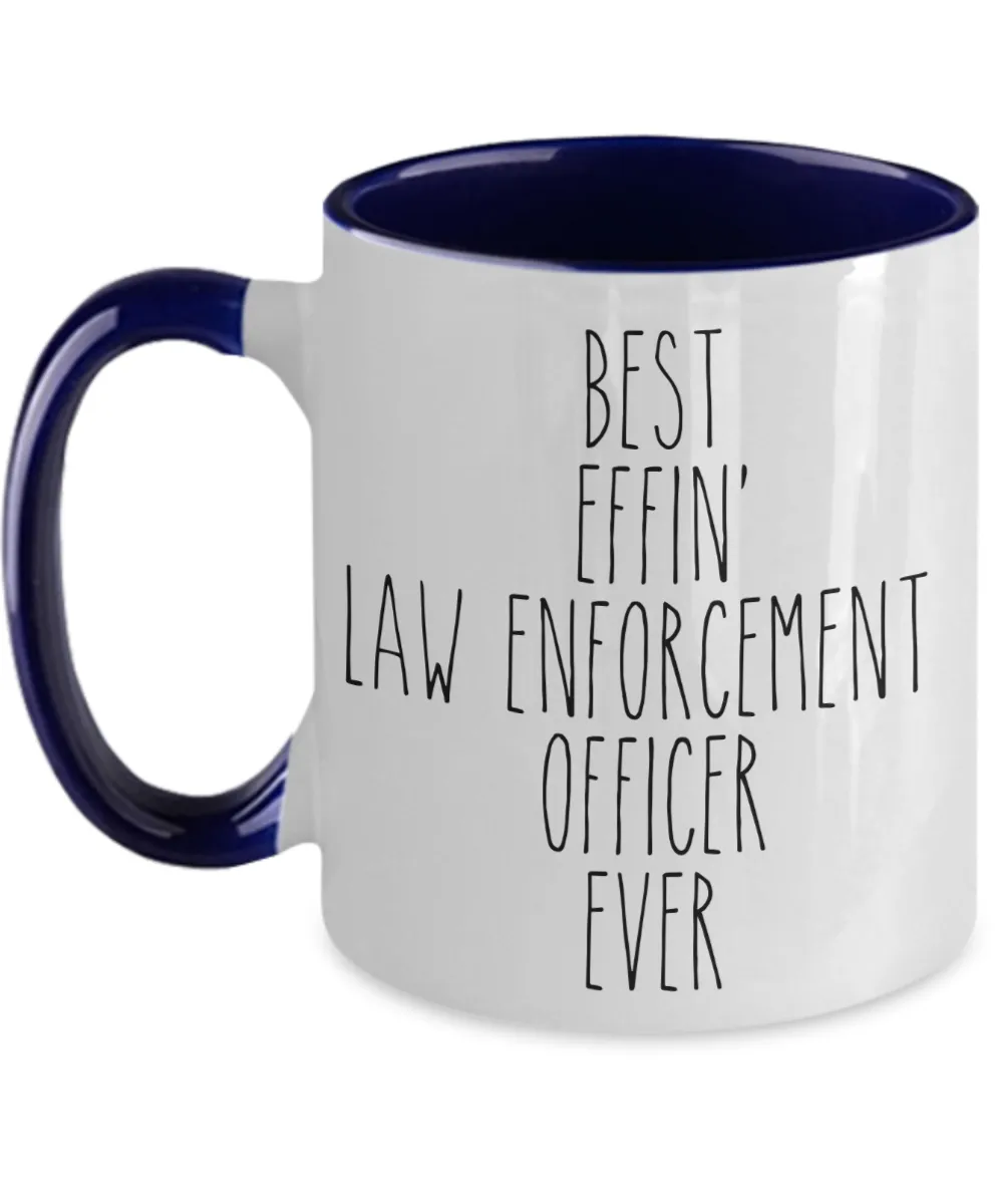 Gift For Law Enforcement Officer Best Effin' Law Enforcement Officer Ever Mug Two-Tone Coffee Cup Funny Coworker Gifts
