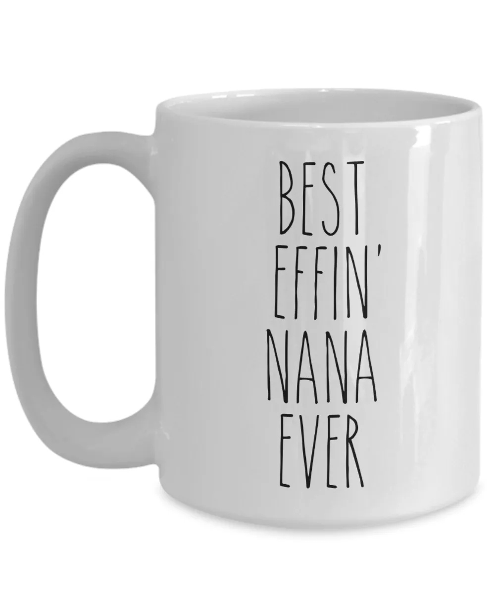 Gift For Nana Best Effin' Nana Ever Mug Coffee Cup Funny Coworker Gifts