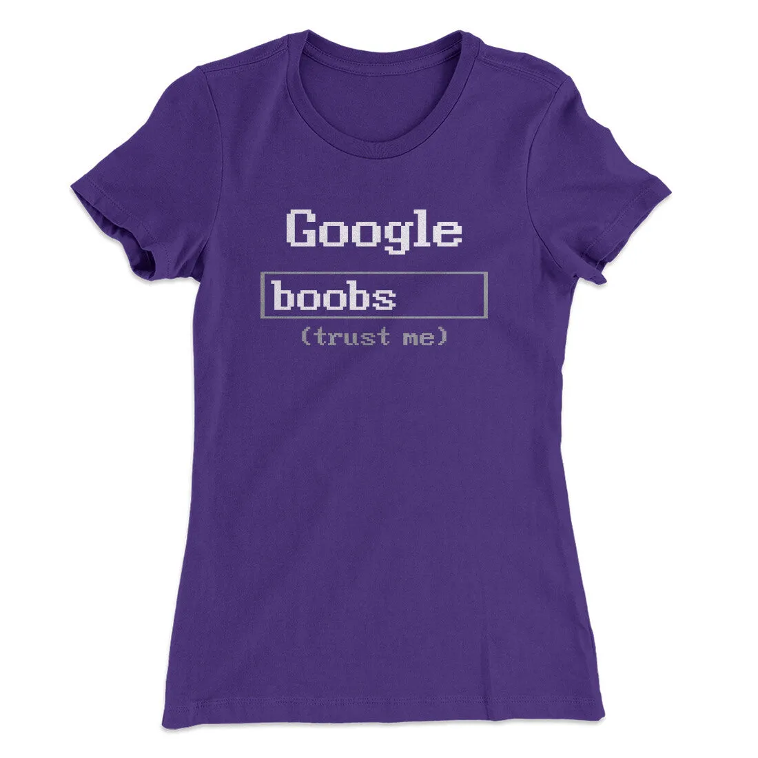 Google Boobs Trust Me Women's T-Shirt