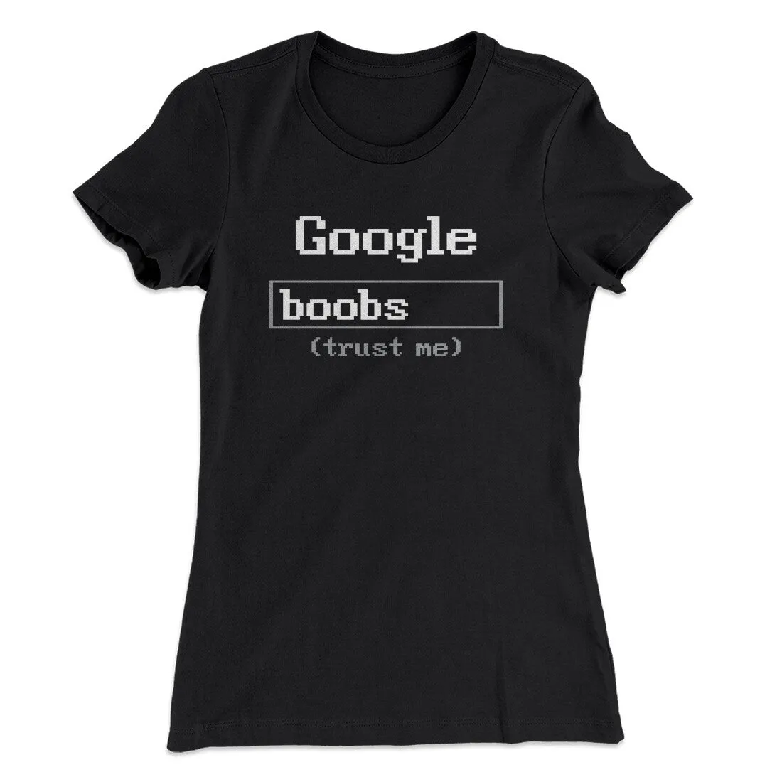 Google Boobs Trust Me Women's T-Shirt