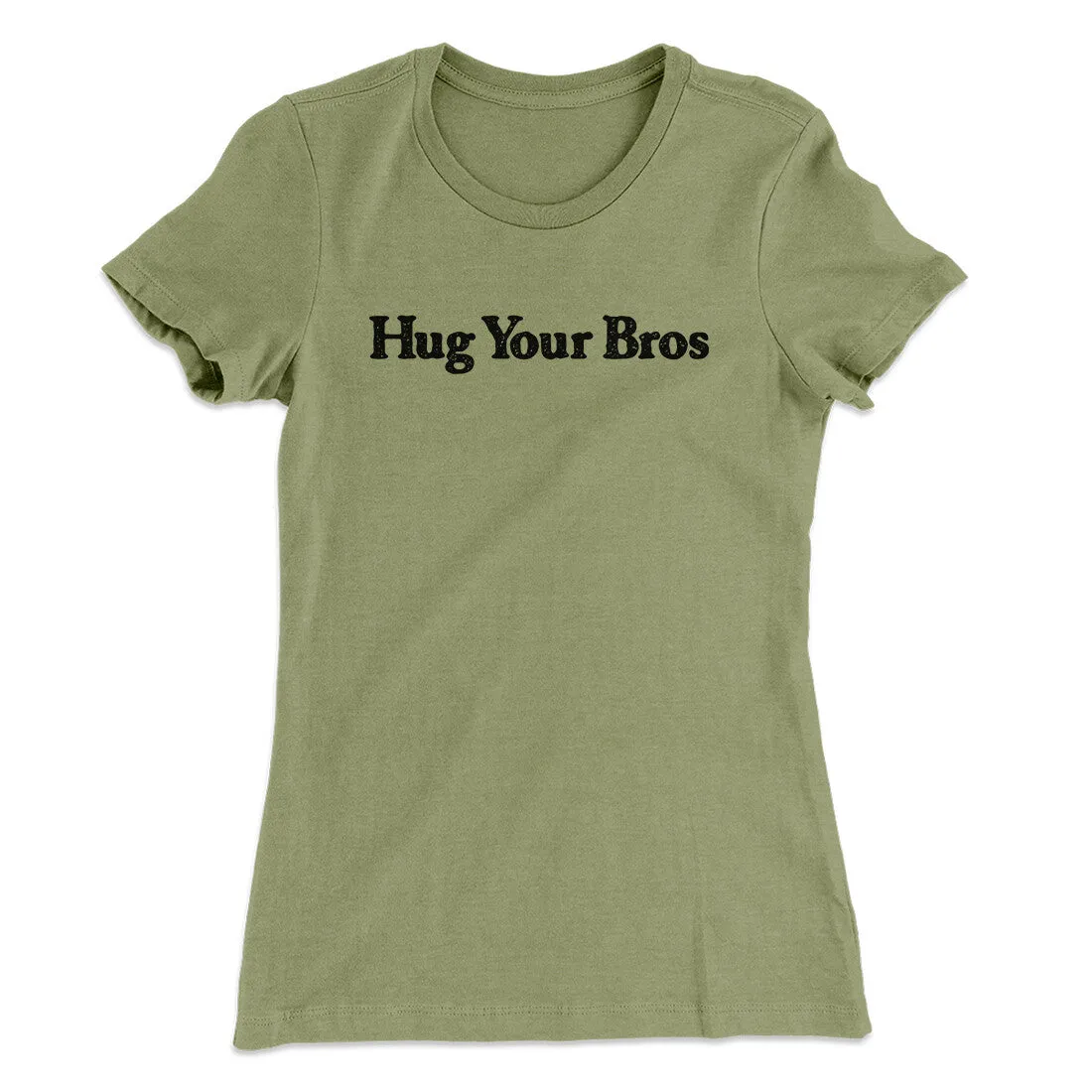Hug Your Bros Women's T-Shirt