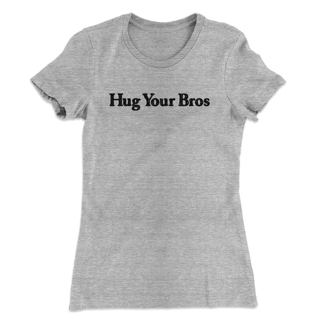 Hug Your Bros Women's T-Shirt