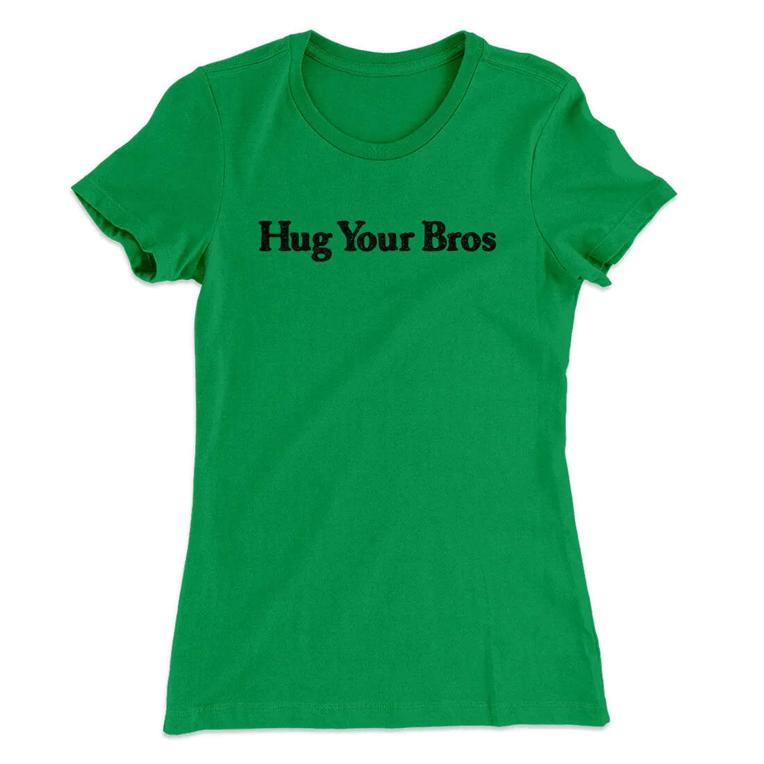 Hug Your Bros Women's T-Shirt