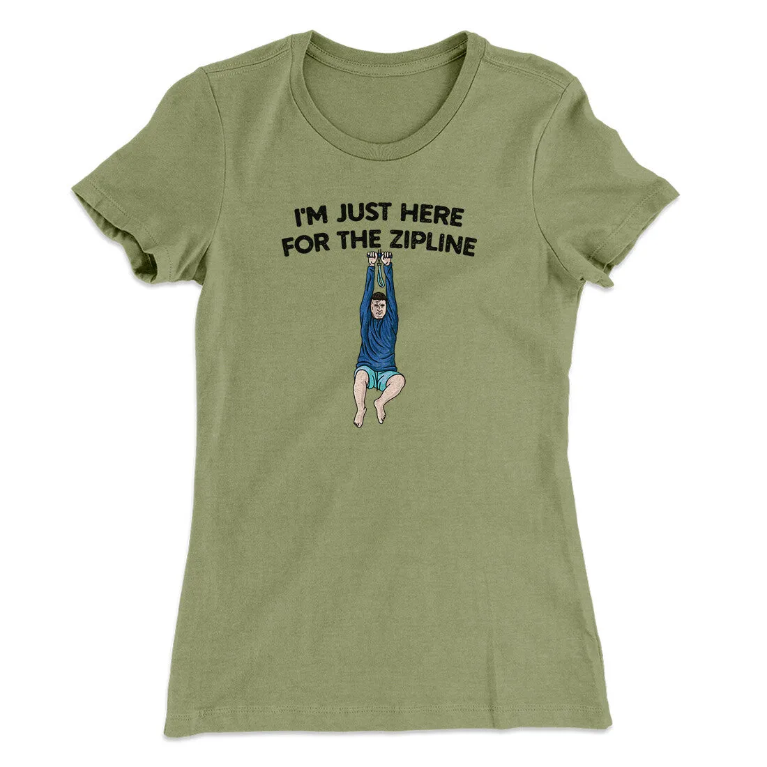 I’m Just Here For The Zipline Women's T-Shirt