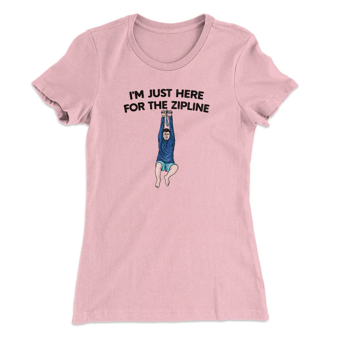 I’m Just Here For The Zipline Women's T-Shirt