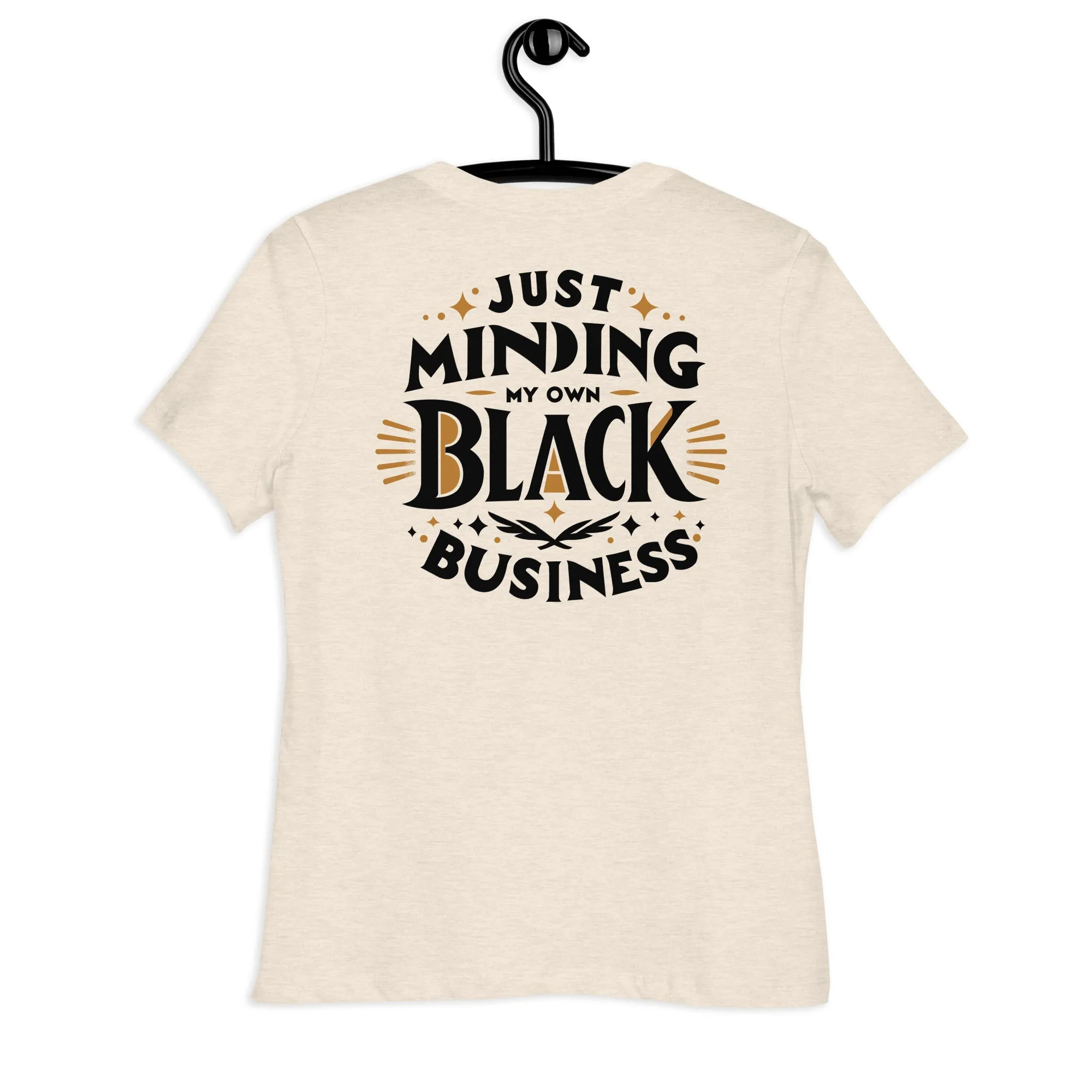 Just Minding My Own Black Business Women's Relaxed T-Shirt