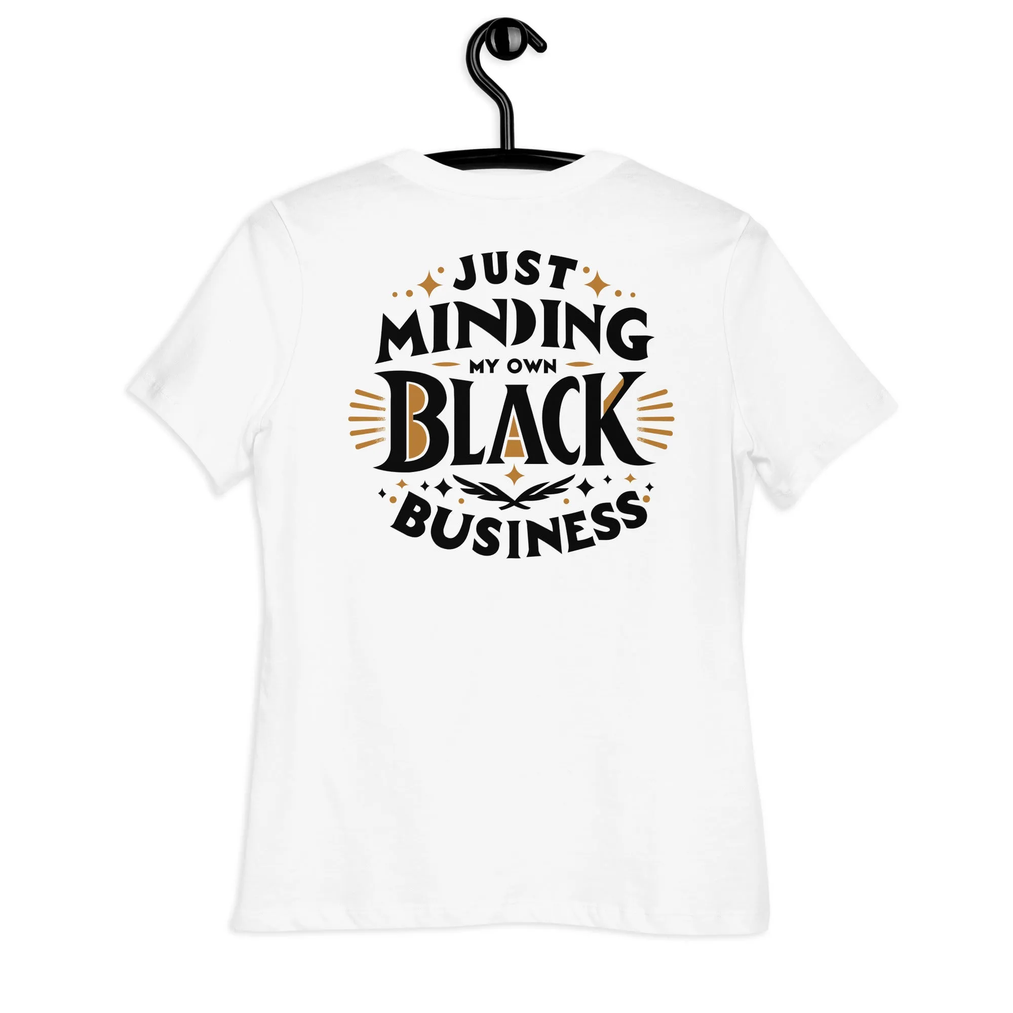 Just Minding My Own Black Business Women's Relaxed T-Shirt