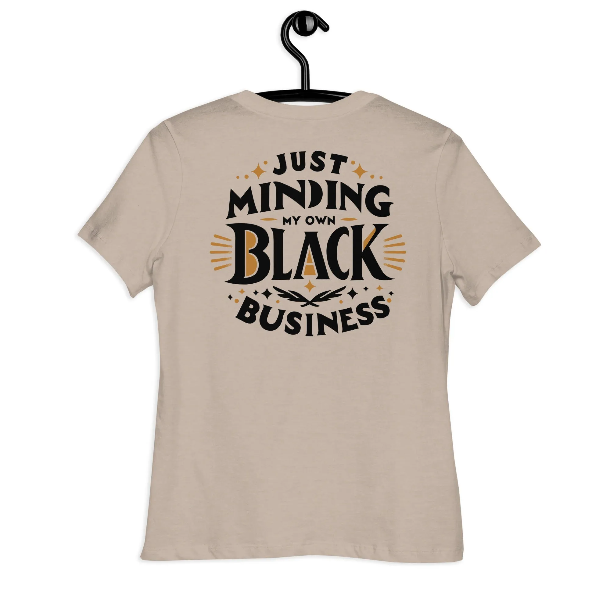 Just Minding My Own Black Business Women's Relaxed T-Shirt