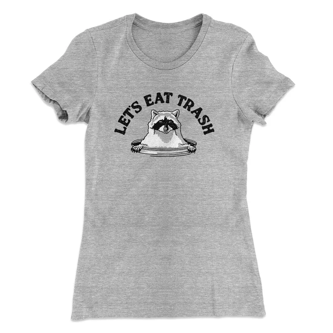 Let’s Eat Trash Women's T-Shirt