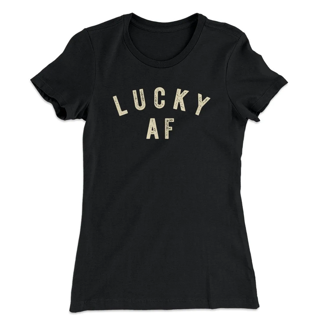 Lucky AF Women's T-Shirt