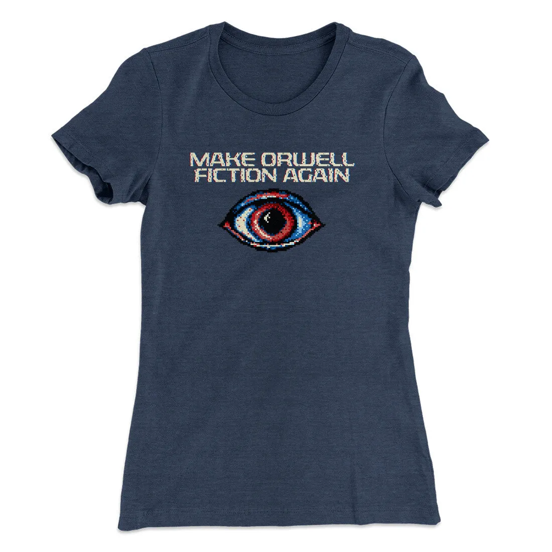 Make Orwell Fiction Again Women's T-Shirt