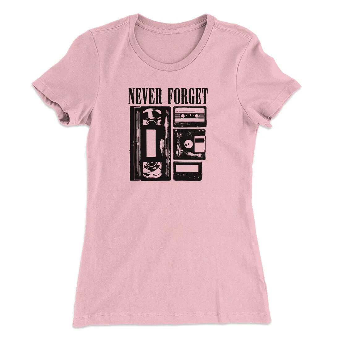 Never Forget Funny Women's T-Shirt