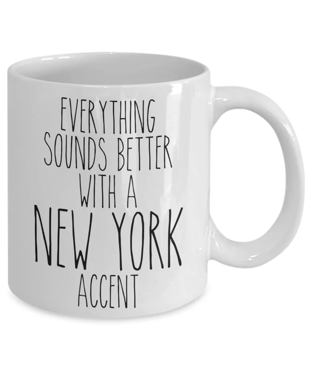 NYC Mug Everything Sounds Better With a New York Accent Funny Coffee Cup
