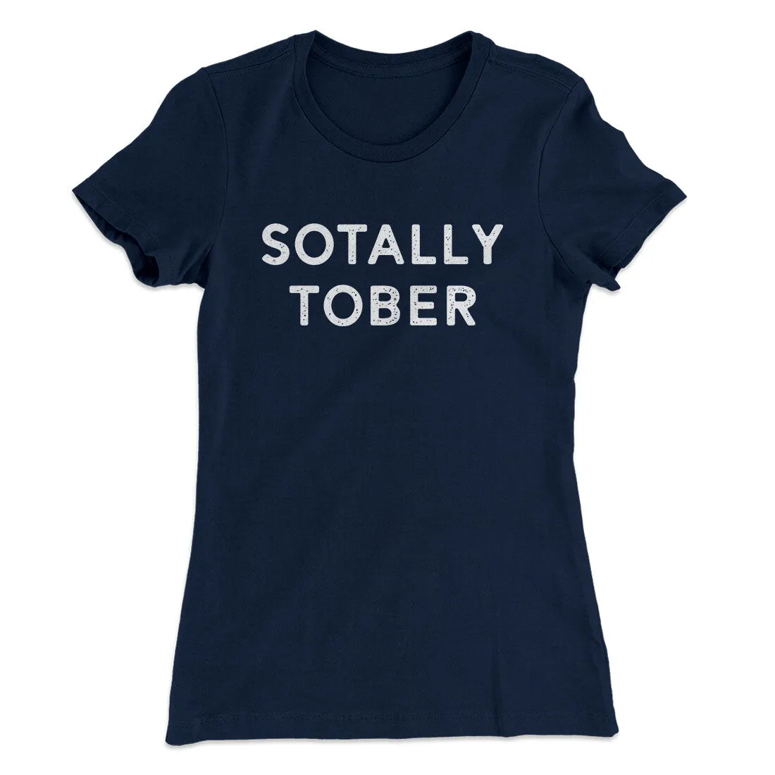 Sotally Tober Women's T-Shirt