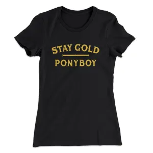 Stay Gold Ponyboy Women's T-Shirt