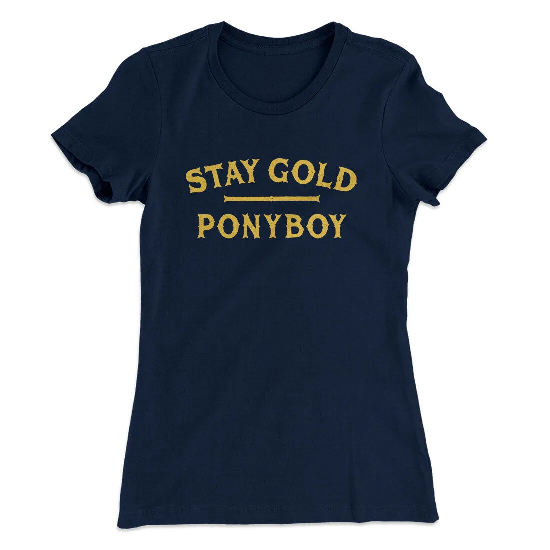 Stay Gold Ponyboy Women's T-Shirt