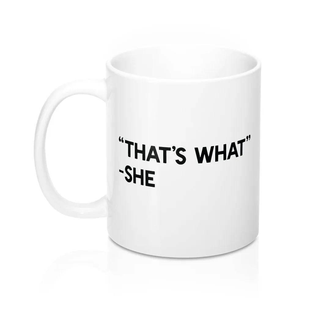 That's What She Said Coffee Mug