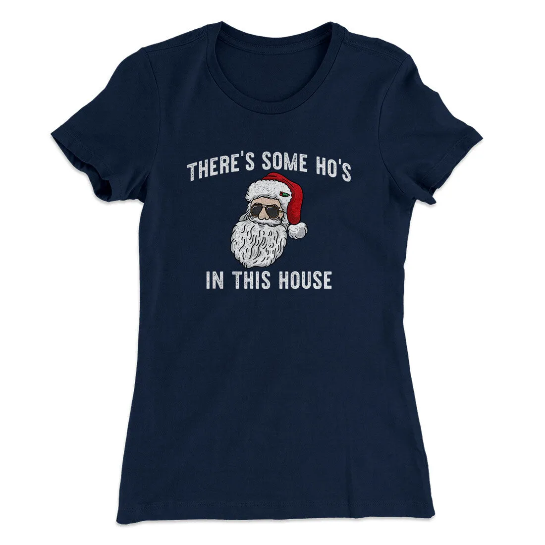 There’s Some Ho's In This House Women's T-Shirt