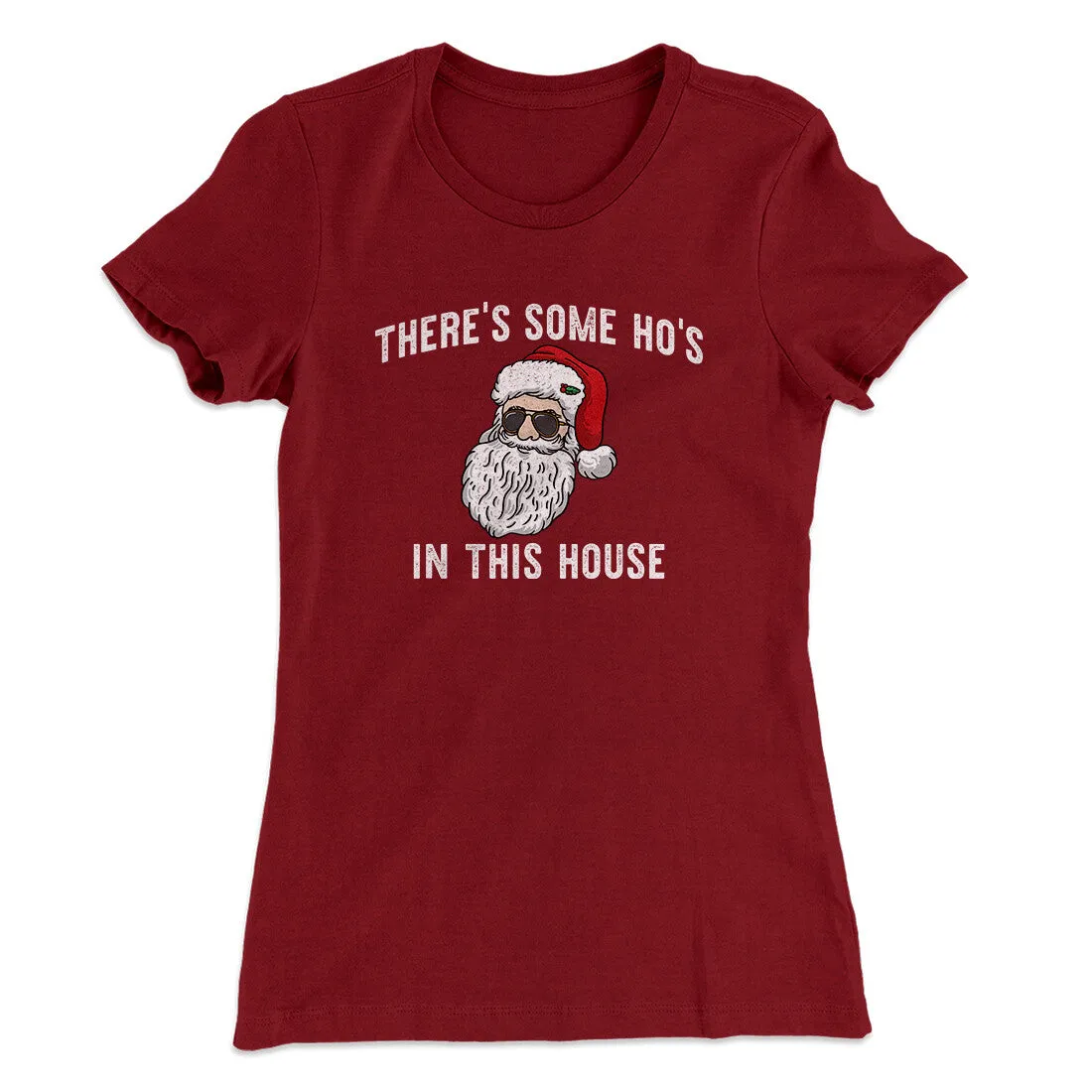 There’s Some Ho's In This House Women's T-Shirt