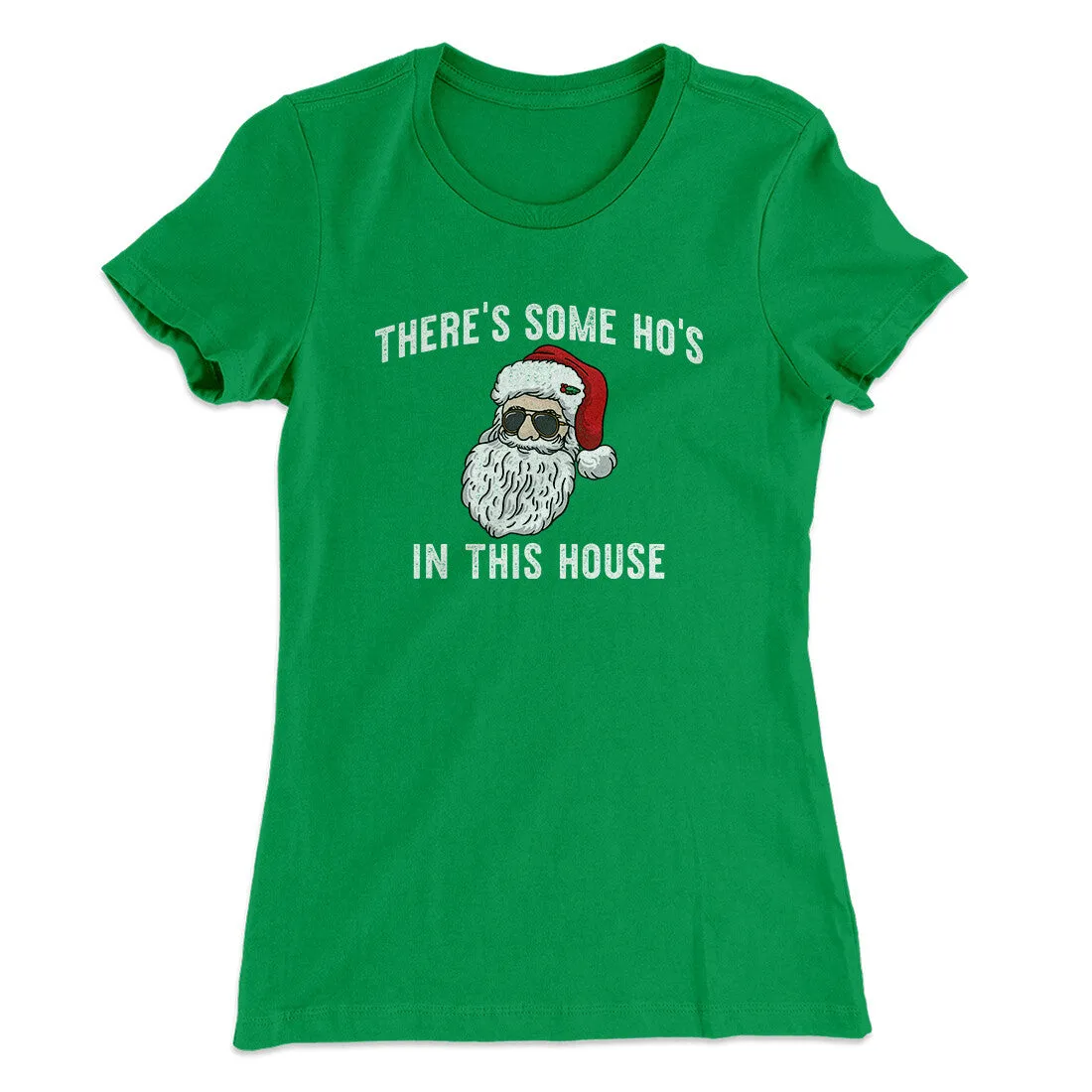 There’s Some Ho's In This House Women's T-Shirt