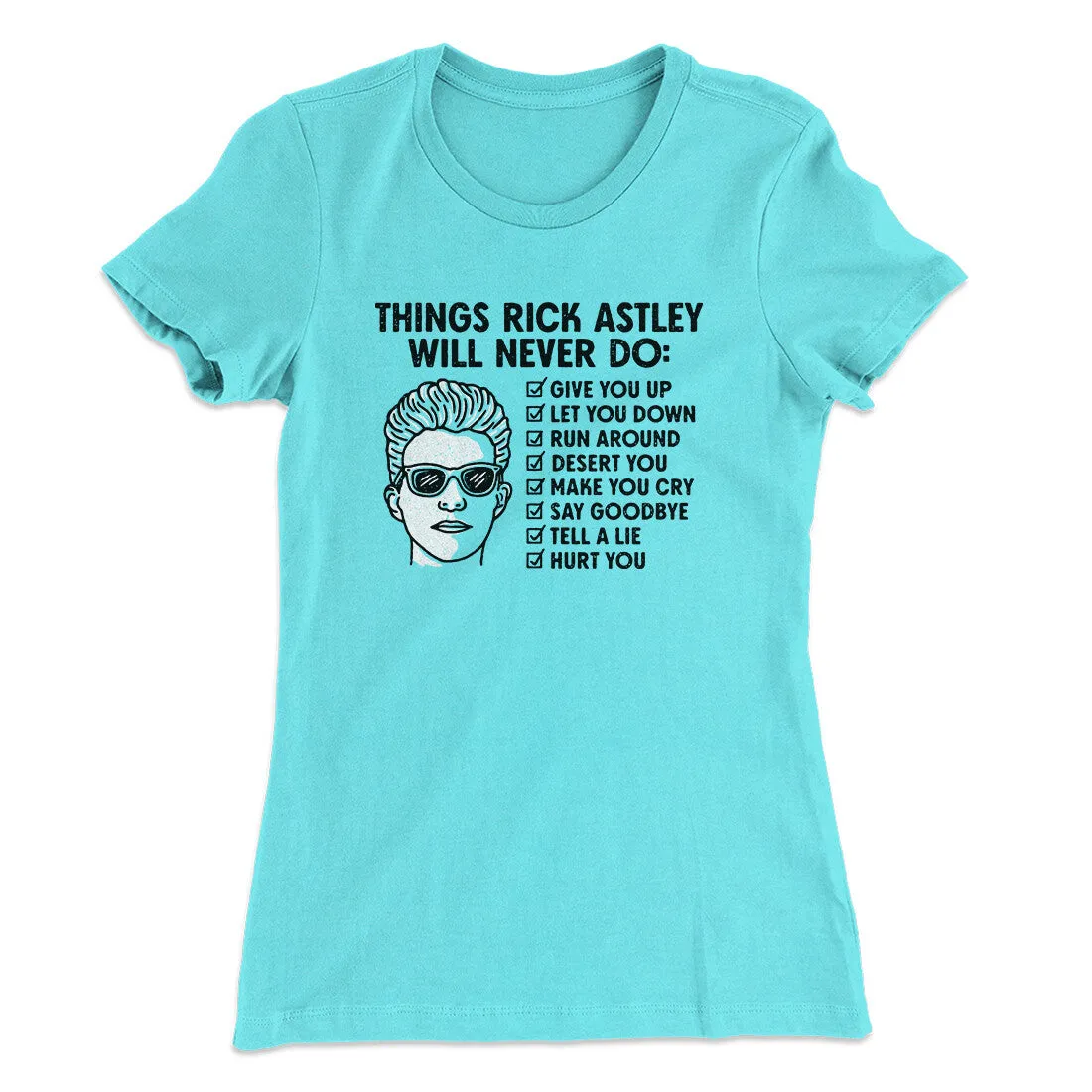Things Rick Astley Would Never Do Women's T-Shirt