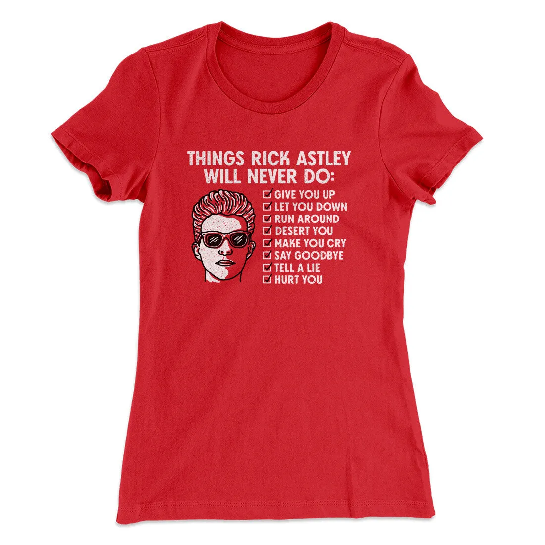 Things Rick Astley Would Never Do Women's T-Shirt