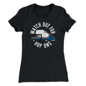 Watch Out For Hop-Ons Women's T-Shirt